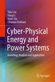Cyber-Physical Energy and Power Systems: Modeling, Analysis and Application Cyber-Physical Energy and Power Systems: Modeling, Analysis and Application