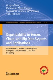 Dependability in Sensor, Cloud, and Big Data Systems and Applications: 5th International Conference, DependSys 2019, Guangzhou, China, November 12–15, 2019, Proceedings