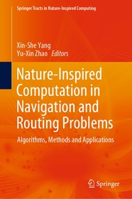 Nature-Inspired Computation in Navigation and Routing Problems: Algorithms, Methods and Applications Nature-Inspired Computation in Navigation and Routing Problems: Algorithms, Methods and Applications
