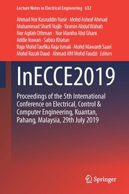 InECCE2019: Proceedings of the 5th International Conference on Electrical, Control & Computer Engineering, Kuantan, Pahang, Malaysia, 29th July 2019