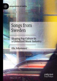 Songs from Sweden: Shaping Pop Culture in a Globalized Music Industry