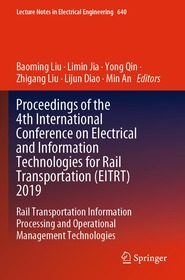Proceedings of the 4th International Conference on Electrical and Information Technologies for Rail Transportation (EITRT) 2019: Rail Transportation Information Processing and Operational Management Technologies