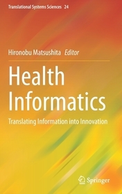 Health Informatics: Translating Information into Innovation