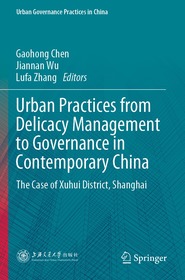 Urban Practices from Delicacy Management to Governance in Contemporary China: The Case of Xuhui District, Shanghai