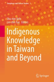 Indigenous Knowledge in Taiwan and Beyond Indigenous Knowledge in Taiwan and Beyond
