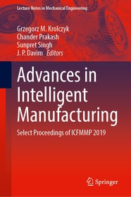 Advances in Intelligent Manufacturing: Select Proceedings of ICFMMP 2019