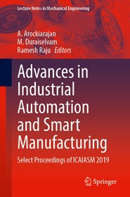 Advances in Industrial Automation and Smart Manufacturing: Select Proceedings of ICAIASM 2019