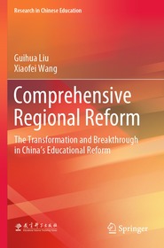 Comprehensive Regional Reform: The Transformation and Breakthrough in China?s Educational Reform Comprehensive Regional Reform: The Transformation and Breakthrough in China?s Educational Reform