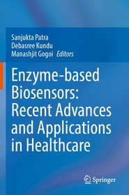 Enzyme-based Biosensors: Recent Advances and Applications in Healthcare