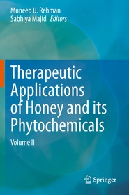 Therapeutic Applications of Honey and its Phytochemicals: Volume II