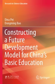 Constructing a Future Development Model for China?s Basic Education Constructing a Future Development Model for China?s Basic Education