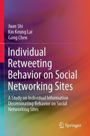 Individual Retweeting Behavior on Social Networking Sites: A Study on Individual Information Disseminating Behavior on Social Networking Sites