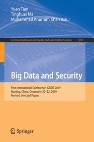 Big Data and Security: First International Conference, ICBDS 2019, Nanjing, China, December 20–22, 2019, Revised Selected Papers