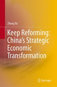 Keep Reforming: China’s Strategic Economic Transformation