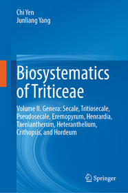Biosystematics of Triticeae: Volume II. Genera: Secale, Tritiosecale, Pseudosecale, Eremopyrum, Henrardia, Taeniantherum, Heteranthelium, Crithopsis, and Hordeum
