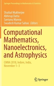 Computational Mathematics, Nanoelectronics, and Astrophysics: CMNA 2018, Indore, India, November 1–3