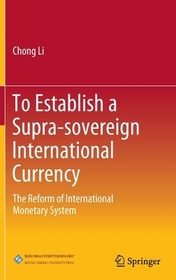 To Establish a Supra-sovereign International Currency: The Reform of International Monetary System