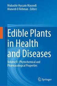 Edible Plants in Health and Diseases: Volume II : Phytochemical and Pharmacological Properties