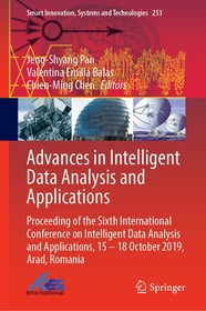 Advances in Intelligent Data Analysis and Applications: Proceeding of the Sixth Euro-China Conference on Intelligent Data Analysis and Applications, 15–18 October 2019, Arad, Romania