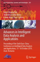 Advances in Intelligent Data Analysis and Applications: Proceeding of the Sixth Euro-China Conference on Intelligent Data Analysis and Applications, 15–18 October 2019, Arad, Romania