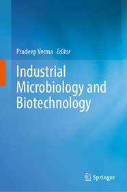 Industrial Microbiology and Biotechnology Industrial Microbiology and Biotechnology