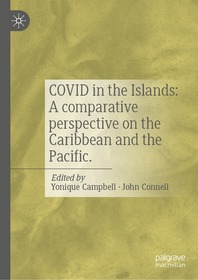 COVID in the Islands: A comparative perspective on the Caribbean and the Pacific COVID in the Islands: A comparative perspective on the Caribbean and the Pacific