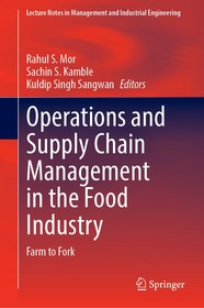 Operations and Supply Chain Management in the Food Industry: Farm to Fork