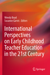 International Perspectives on Early Childhood Teacher Education in the 21st Century