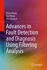 Advances in Fault Detection and Diagnosis Using Filtering Analysis Advances in Fault Detection and Diagnosis Using Filtering Analysis