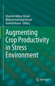 Augmenting Crop Productivity in Stress Environment Augmenting Crop Productivity in Stress Environment