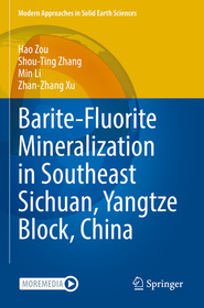 Barite-Fluorite Mineralization in Southeast Sichuan, Yangtze Block, China Barite-Fluorite Mineralization in Southeast Sichuan, Yangtze Block, China