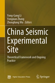 China Seismic Experimental Site: Theoretical Framework and Ongoing Practice China Seismic Experimental Site: Theoretical Framework and Ongoing Practice