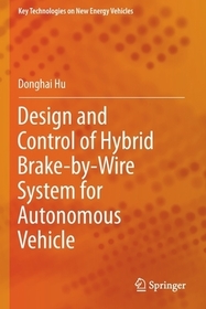 Design and Control of Hybrid Brake-by-Wire System for Autonomous Vehicle