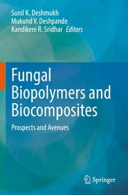 Fungal Biopolymers and Biocomposites: Prospects and Avenues Fungal Biopolymers and Biocomposites: Prospects and Avenues