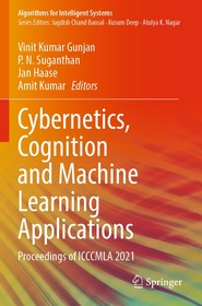 Cybernetics, Cognition and Machine Learning Applications: Proceedings of ICCCMLA 2021