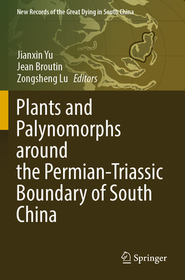 Plants and Palynomorphs around the Permian-Triassic Boundary of South China Plants and Palynomorphs around the Permian-Triassic Boundary of South China