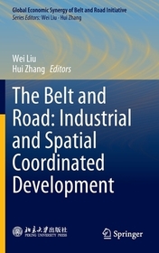 The Belt and Road: Industrial and Spatial Coordinated Development