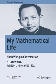 My Mathematical Life: Yuan Wang in Conversation My Mathematical Life: Yuan Wang in Conversation