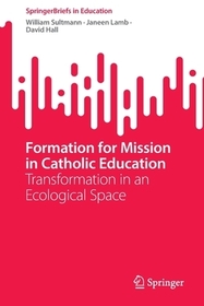 Formation for Mission in Catholic Education: Transformation in an Ecological Space