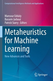 Metaheuristics for Machine Learning: New Advances and Tools
