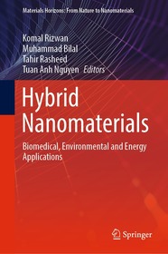 Hybrid Nanomaterials: Biomedical, Environmental and Energy Applications Hybrid Nanomaterials: Biomedical, Environmental and Energy Applications