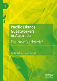 Pacific Islands Guestworkers in Australia: The New Blackbirds? Pacific Islands Guestworkers in Australia: The New Blackbirds?