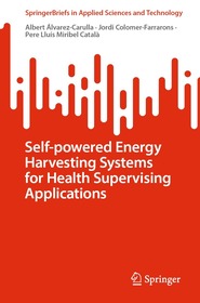 Self-powered Energy Harvesting Systems for Health Supervising Applications Self-powered Energy Harvesting Systems for Health Supervising Applications
