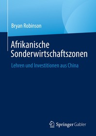 Afrikanische Sonderwirtschaftszonen: Lehren und Investitionen aus China Afrikanische Sonderwirtschaftszonen: Lehren und Investitionen aus China