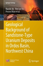 Geological Background of Sandstone-Type Uranium Deposits in Ordos Basin, Northwest China Geological Background of Sandstone-Type Uranium Deposits in Ordos Basin, Northwest China