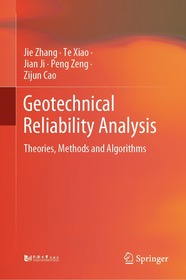 Geotechnical Reliability Analysis: Theories, Methods and Algorithms Geotechnical Reliability Analysis: Theories, Methods and Algorithms