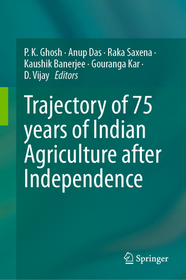 Trajectory of 75 years of Indian Agriculture after Independence Trajectory of 75 years of Indian Agriculture after Independence