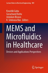 MEMS and Microfluidics in Healthcare: Devices and Applications Perspectives MEMS and Microfluidics in Healthcare: Devices and Applications Perspectives