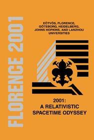 2001: A Relativistic Spacetime Odyssey: Experiments And Theoretical Viewpoints On General Relativity And Quantum Gravity - Proceedings Of The 25th Johns Hopkins Workshop On Current Problems In Particle Theory: Experiments and Theoretical Viewpoints on General Relativity and Quantum Gravity