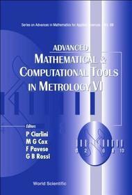 Advanced Mathematical And Computational Tools In Metrology Vi